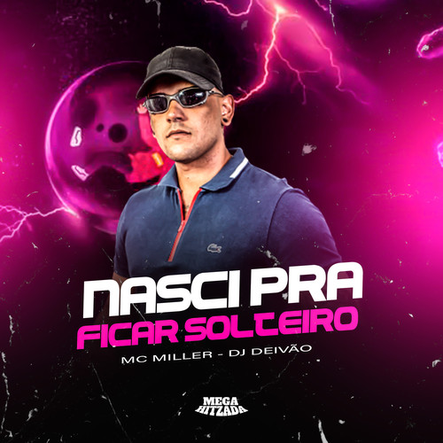 Nasci pra Ficar Solteiro (Explicit)