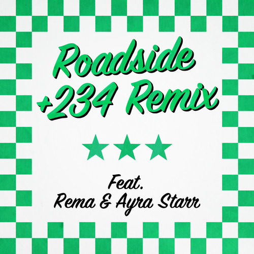 Roadside (+234 Remix) [feat. Rema & Ayra Starr] [Explicit]