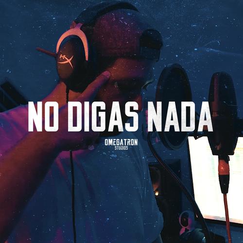 No digas Nada (feat. PECH SHL) [Explicit]