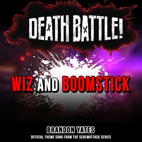 Death Battle: Wiz and Boomstick (Official Theme Song from the ScrewAttack Series)