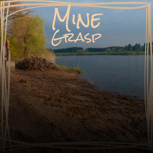 Mine Grasp