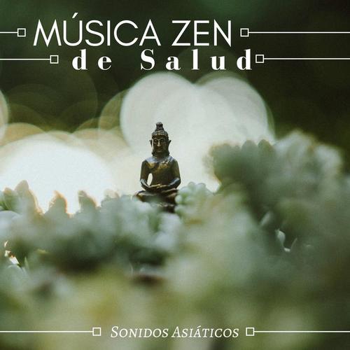 Música Zen de Salud: Sonidos Asiáticos para Yoga Meditación, Canciones Espirituales, Mente Pacífica y Regeneración del Alma