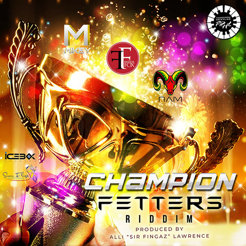 Champion Fetters Riddim