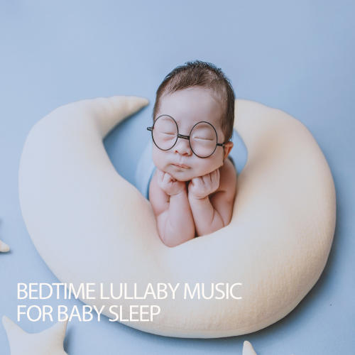 Bedtime Lullaby Music For Baby Sleep