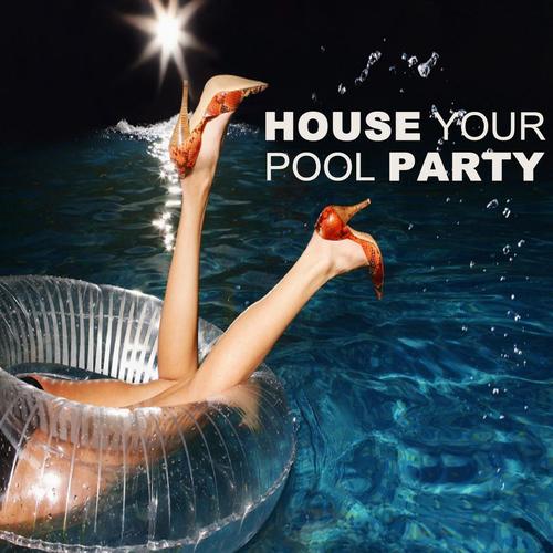 House Your Pool Party (Mixed / Unmixed)