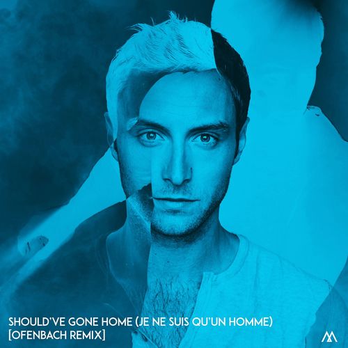 Should've Gone Home (Je ne suis qu'un homme) (Ofenbach Remix)