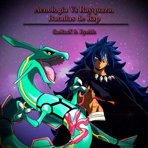 Acnologia Vs Rayquaza Rap Batallas de Rap (feat. BynMc) [Explicit]