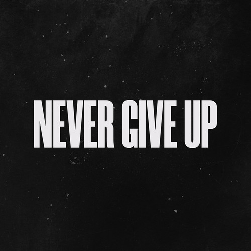 Never Give Up (Explicit)