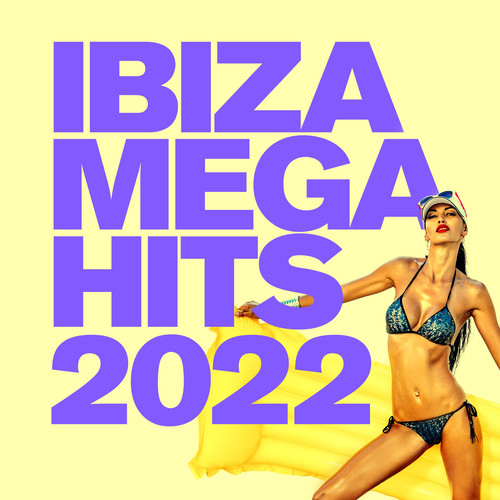 Ibiza Mega Hits 2022 (Explicit)