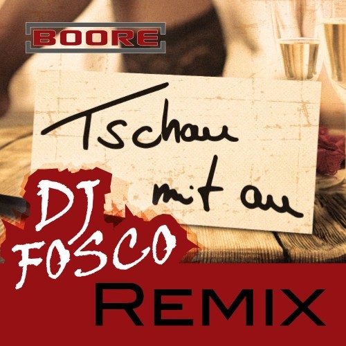 Tschau mit Au (DJ Fosco Remixe)