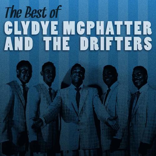 The Best of Clyde Mcphatter and the Drifters