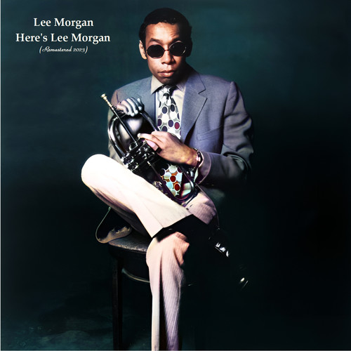 Here's Lee Morgan (Remastered 2023)