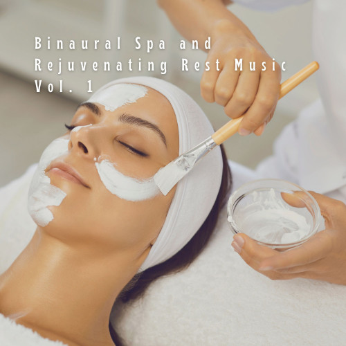 Binaural Spa and Rejuvenating Rest Music Vol. 1