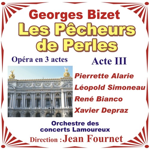 Les Pêcheurs De Perles - Opéra En Trois Actes / Acte 3