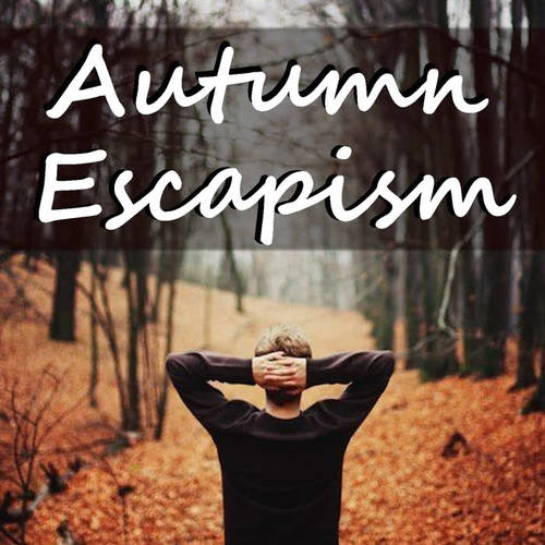 Autumn Escapism