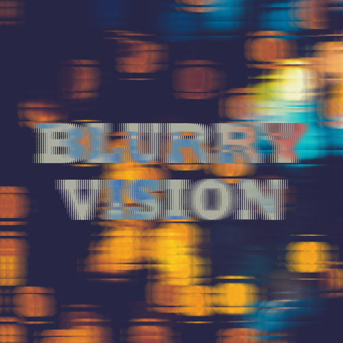 Blurry Vision (Explicit)