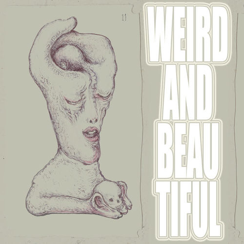 Weird and Beautiful