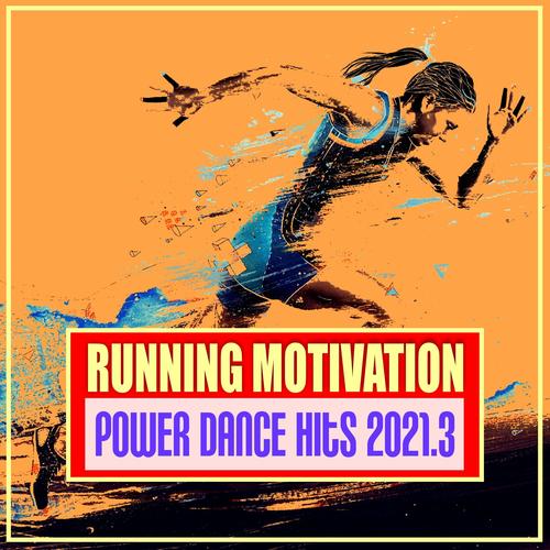 Running Motivation: Power Dance Hits 2021.3