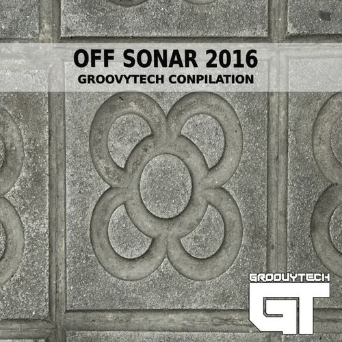 OFF SONAR 2016 GROOVYTECH COMPILATION