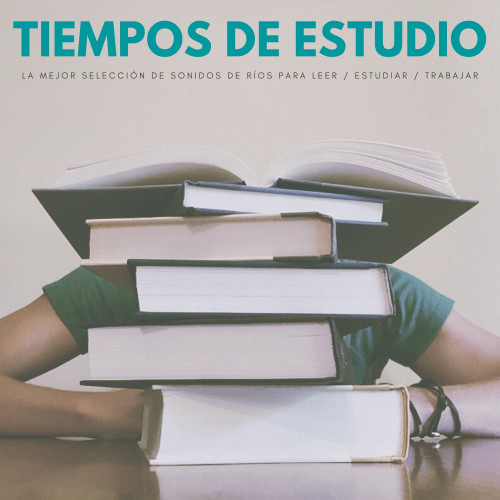 Tiempos De Estudio: La Mejor Selección De Sonidos De Ríos Para Leer / Estudiar / Trabajar