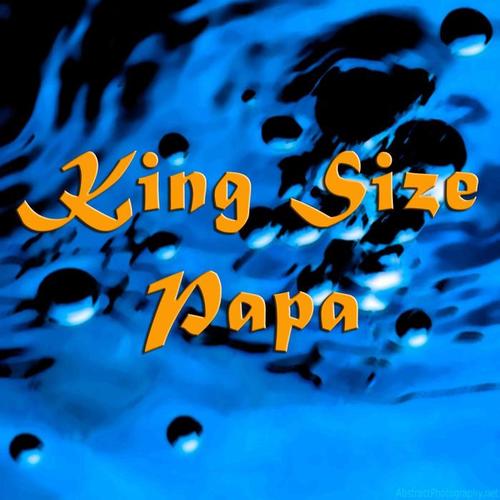 King Size Papa