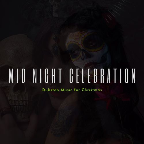 Mid Night Celebration - Dubstep Music For Christmas