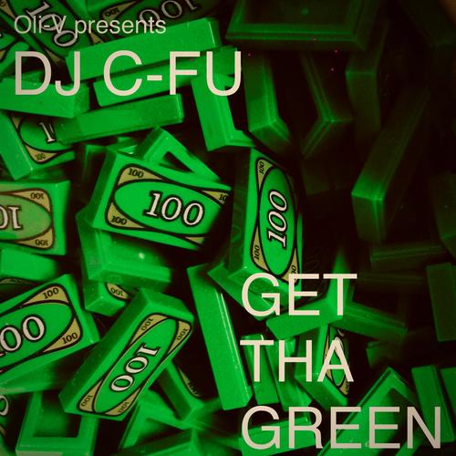 Get Tha Green (feat. Dj C-Fu)