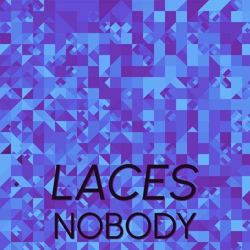 Laces Nobody