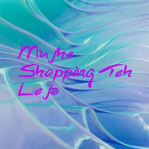 Mujhe Shopping Teh Leja