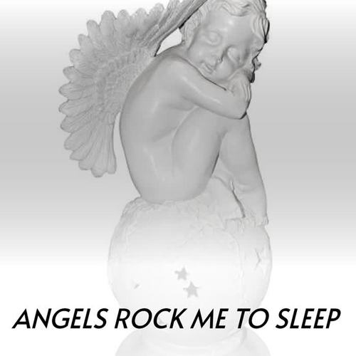 Angels Rock Me to Sleep