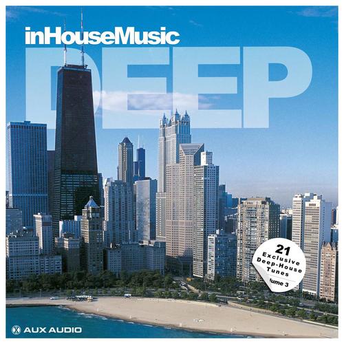 InHouseMusic Deep - Vol. 3 (21 Exclusive Deep House Tunes)