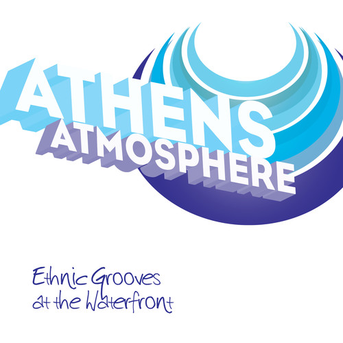 Athens ... Atmosphere - Ethnic Grooves at the Waterfront