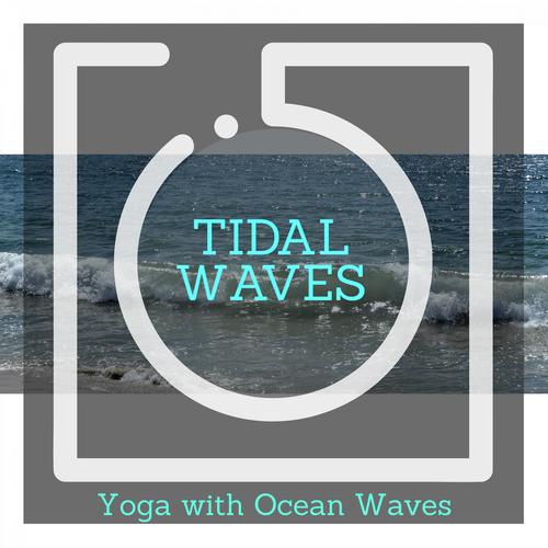 Tidal Waves - Yoga with Ocean Waves