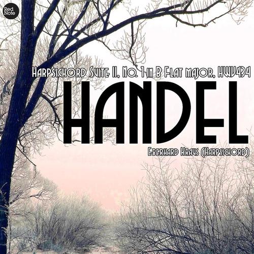 Handel: Harpsichord Suite II, No. 1 in B Flat major, HWV434