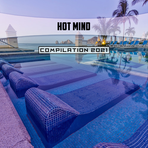 Hot Mind Compilation 2021 (Explicit)