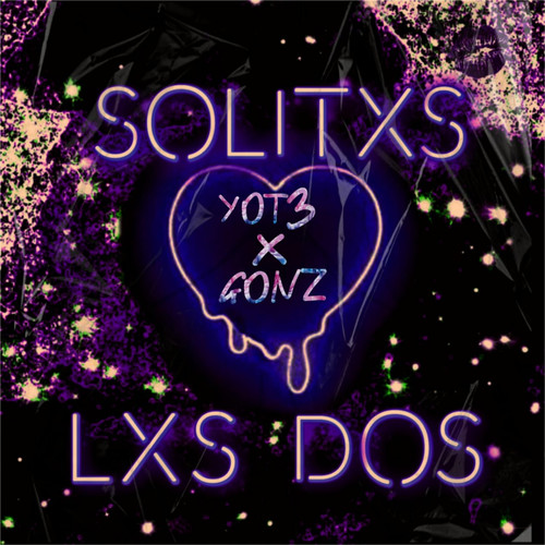 Solitxs Lxs Dos (Explicit)