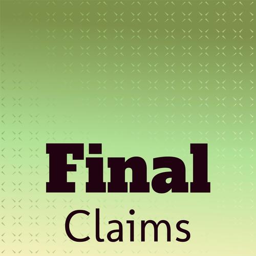 Final Claims