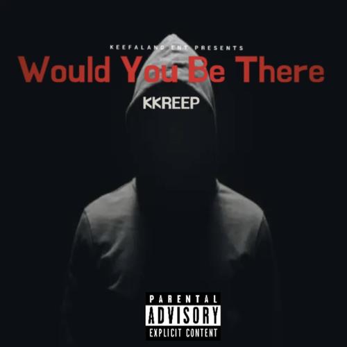 Would You Be There (Explicit)