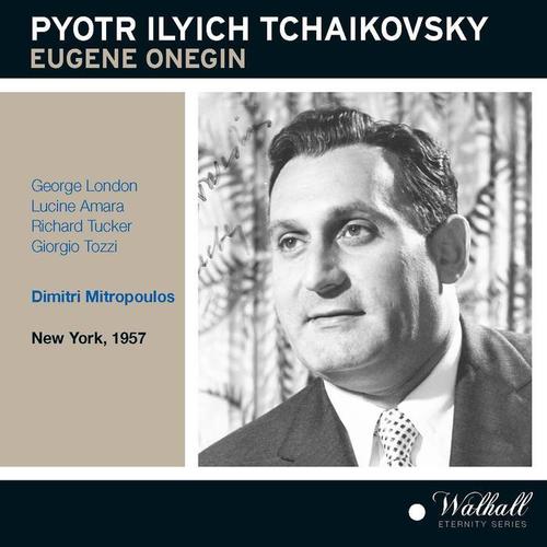 TCHAIKOVSKY, P.I.: Eugene Onegin (Opera) [Sung in English] [London, Amara, Tucker, Metropolitan Opera Chorus and Orchestra, Mitropoulos] [1957]