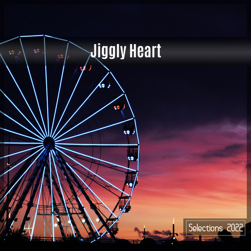 Jiggly Heart Selections 2022