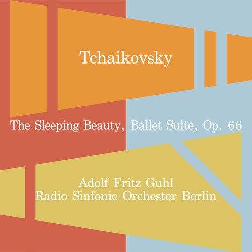 Tchaikovsky: The Sleeping Beauty, Ballet Suite, Op. 66