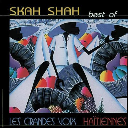 Best of Skah Shah #1 (Les grandes voix Haïtiennes)