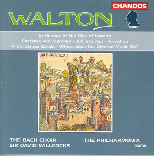 WALTON: In Honor of the City of London / Fanfares and Marches / Jubilate Deo / Antiphon