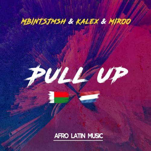 Pull Up (feat. Kalex & Miroo)