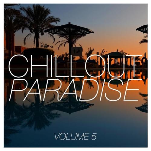 Chillout Paradise, Vol. 5