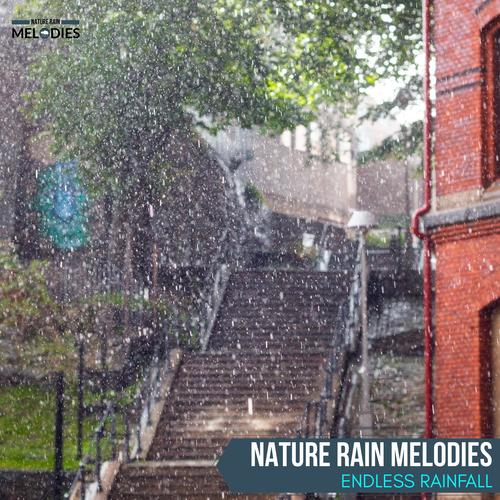 Nature Rain Melodies - Endless Rainfall