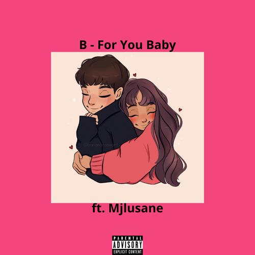 For You Baby (feat. Mjlusane)