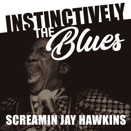 Instinctively the Blues - Screamin' Jay Hawkins