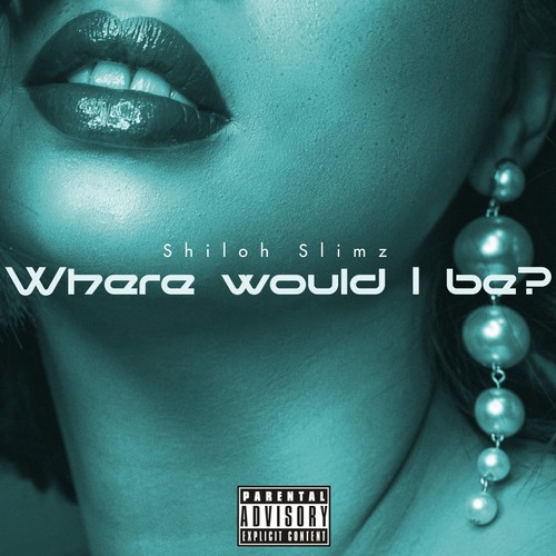 Where Would I Be ? (Explicit)