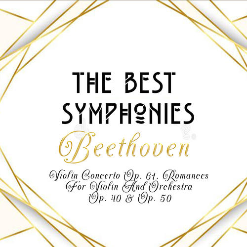 The Best Symphonies, Beethoven, Violin Concerto Op. 61, Romances for Violin and Orchestra Op. 40 & Op. 50